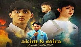 Akim & Mira – Kisah Cinta 1999